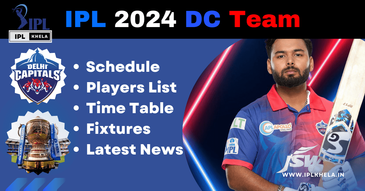 IPL 2024 DC Team: Matches Full Schedule, Players List, Time Table in Hindi IPL Khela