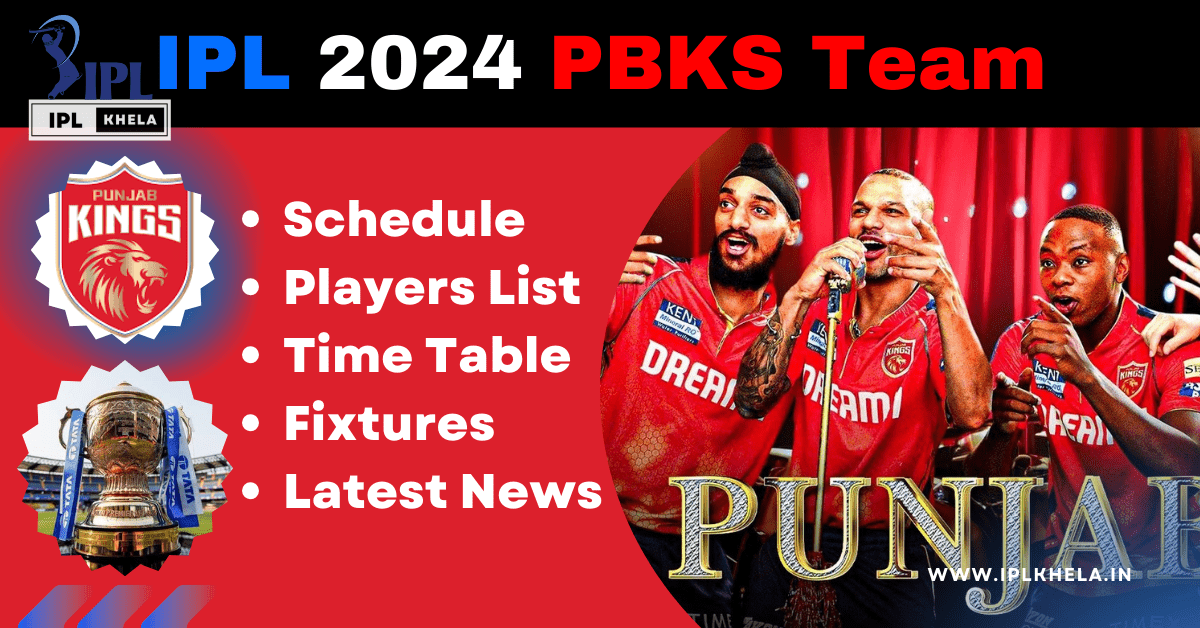 IPL 2024 PBKS Team: Matches Full Schedule, Players List, Time Table in Hindi IPL Khela